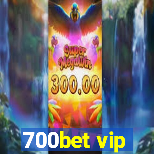 700bet vip